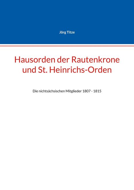 Jörg Titze: Hausorden der Rautenkrone und St. Heinrichs-Orden, Buch