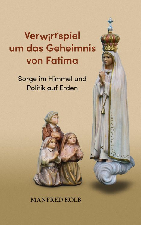 Manfred Kolb: Verwirrspiel um das Geheimnis von Fatima, Buch