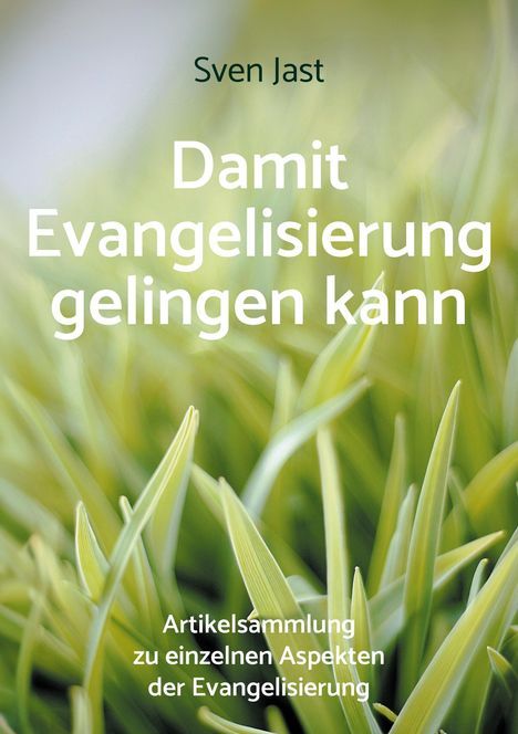 Sven Jast: Damit Evangelisierung gelingen kann, Buch