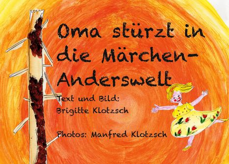 Brigitte Klotzsch: Oma stürzt in die Märchen-Anderswelt, Buch