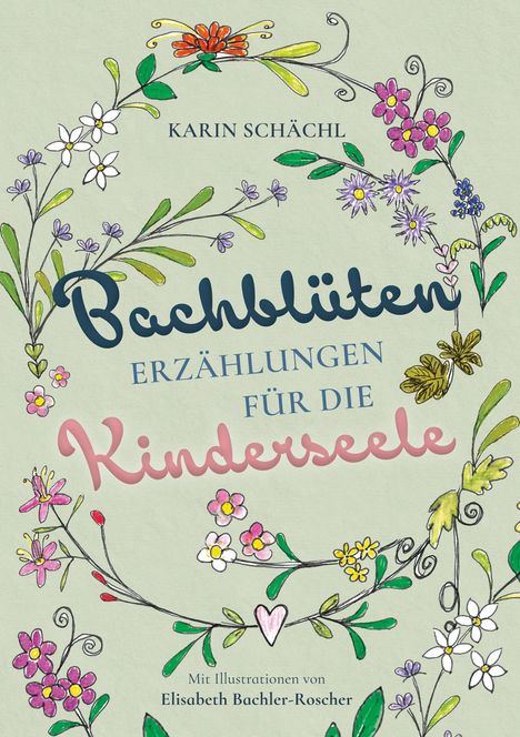 Karin Schächl: Bachblütenerzählungen für die Kinderseele, Buch