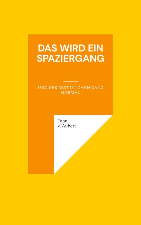 John D'Aubert: Das wird ein Spaziergang, Buch