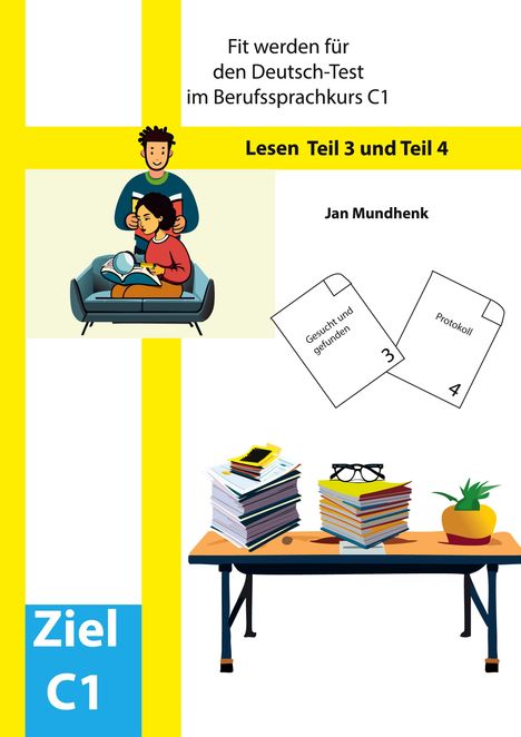 Jan Mundhenk: Fit werden für den Deutsch-Test für Berufssprachkurse C1: Lesen Teil 3 und Teil 4, Buch