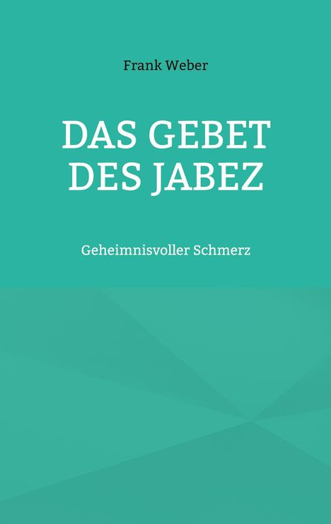 Frank Weber: Das Gebet des Jabez, Buch
