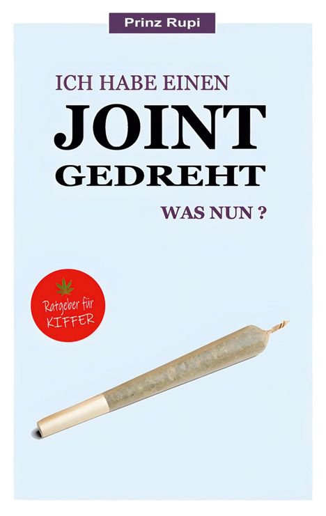 Prinz Rupi: Ich habe einen Joint gedreht - was nun?, Buch