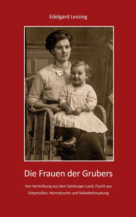 Edelgard Lessing: Die Frauen der Grubers, Buch