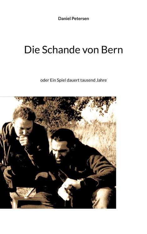 Daniel Petersen: Die Schande von Bern, Buch