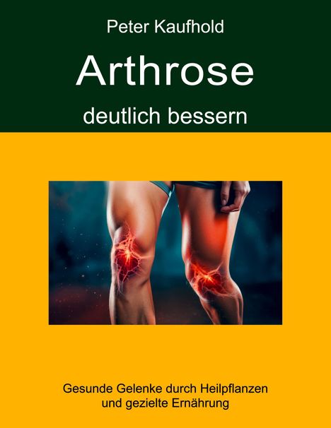 Peter Kaufhold: Arthrose deutlich bessern, Buch