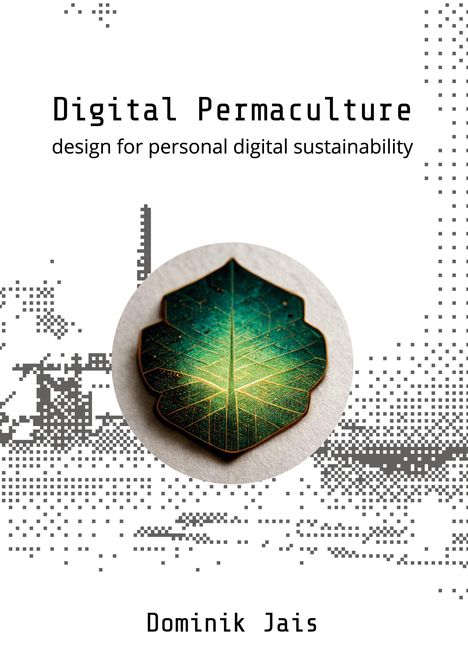 Dominik Jais: Digital Permaculture, Buch
