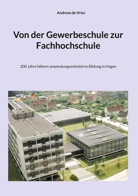 Andreas De Vries: Von der Gewerbeschule zur Fachhochschule, Buch