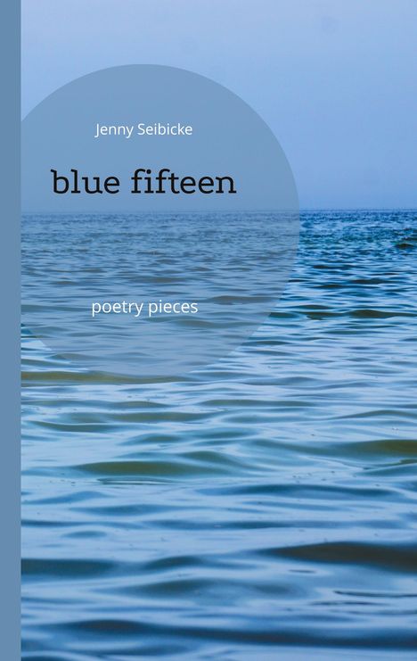 Jenny Seibicke: blue fifteen, Buch