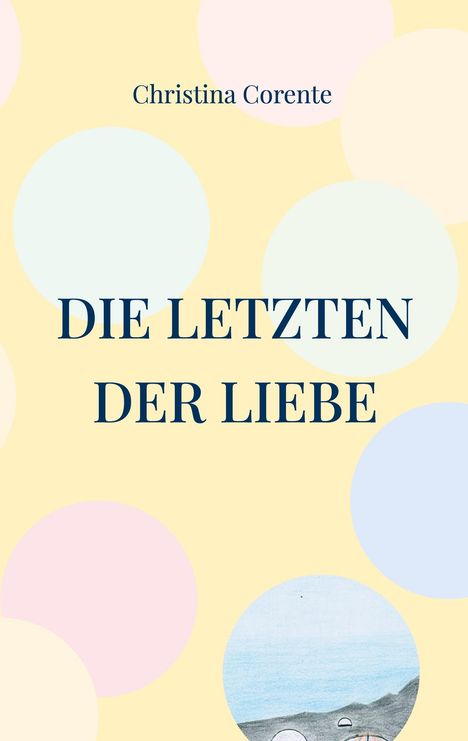 Christina Corente: Die Letzten der Liebe, Buch