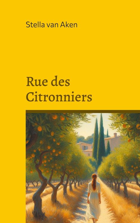 Stella van Aken: Rue des Citronniers, Buch