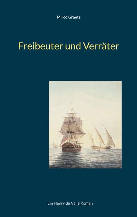 Mirco Graetz: Freibeuter und Verräter, Buch