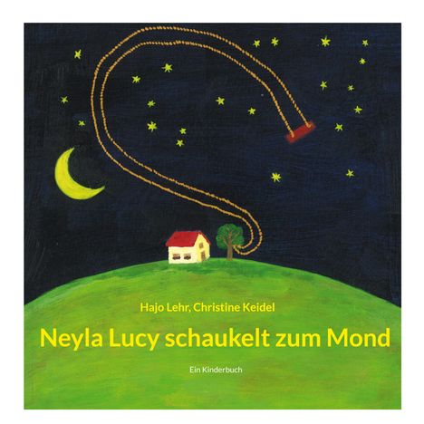 Hajo Lehr: Neyla Lucy schaukelt zum Mond, Buch