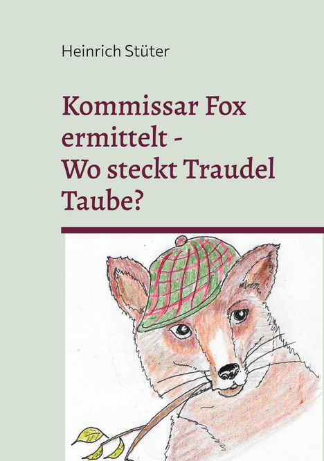 Heinrich Stüter: Kommisar Fox ermittelt. Wo steckt Traudel Taube?, Buch