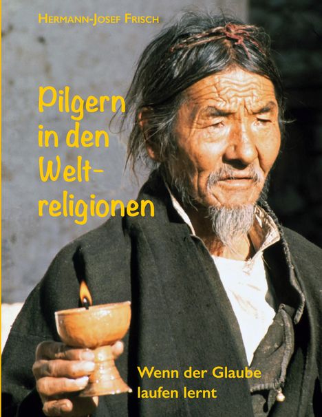 Hermann-Josef Frisch: Pilgern in den Weltreligionen, Buch