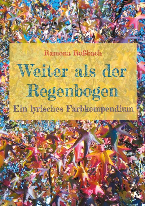 Ramona Roßbach: Weiter als der Regenbogen, Buch