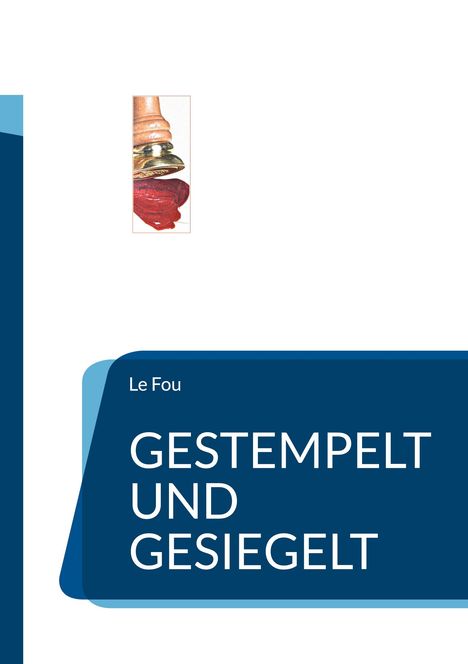 Le Fou: Gestempelt und gesiegelt, Buch