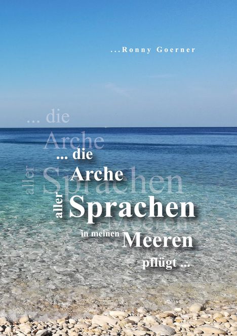 Ronny Goerner: Die Arche aller Sprachen in meinen Meeren pflügt, Buch
