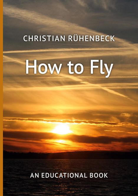 Christian Rühenbeck: How to Fly, Buch