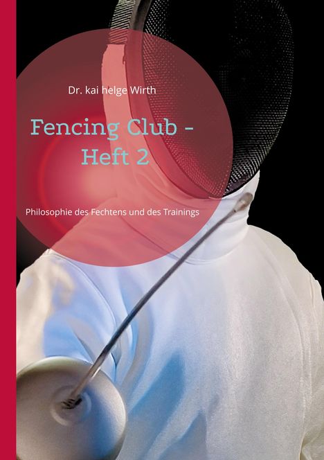 Kai Helge Wirth: Fencing Club - Heft 2, Buch