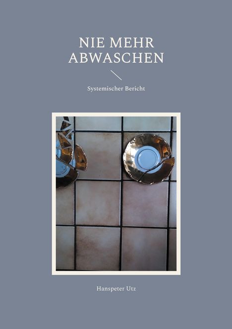 Hanspeter Utz: Nie mehr abwaschen, Buch