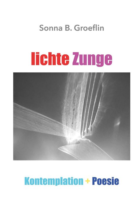 Sonna B. Groeflin: lichte Zunge, Buch