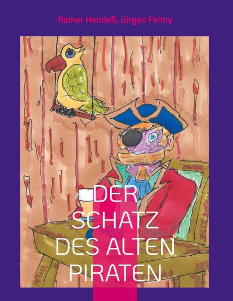 Rainer Hendeß: Der Schatz des alten Piraten, Buch