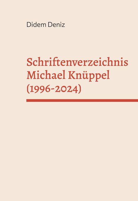 Didem Deniz: Schriftenverzeichnis Michael Knüppel (1996-2024), Buch