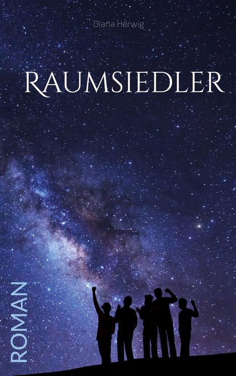 Diana Herwig: Raumsiedler, Buch