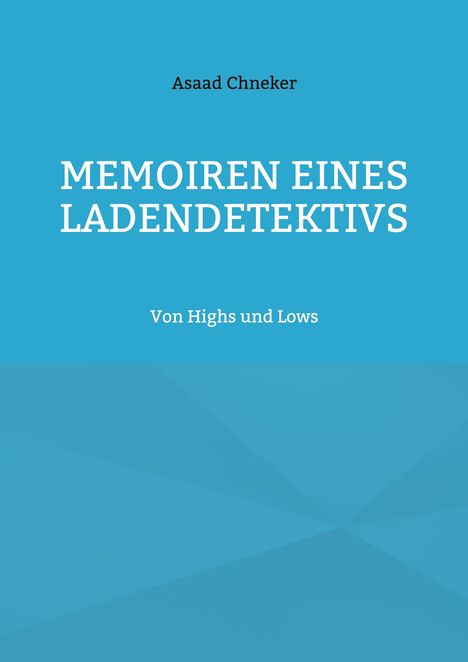 Asaad Chneker: Memoiren eines Ladendetektivs, Buch