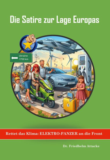 Friedhelm Attacke: Rettet das Klima: Elektro-Panzer an die Front, Buch