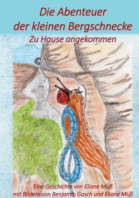 Eliane Muß: Die Abenteuer der kleinen Bergschnecke, Buch