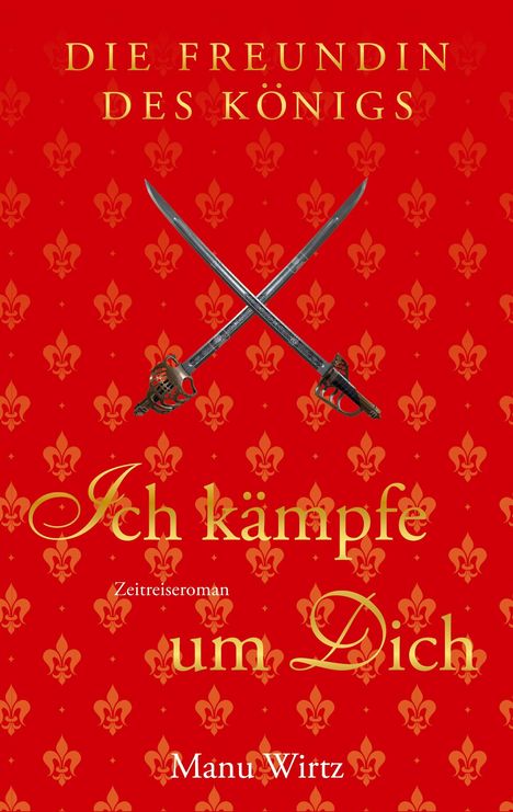 Manu Wirtz: Die Freundin des Königs, Buch