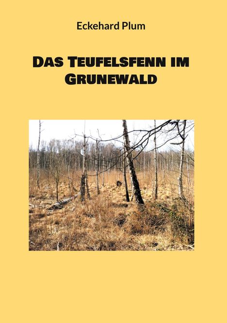 Eckehard Plum: Das Teufelsfenn im Grunewald, Buch