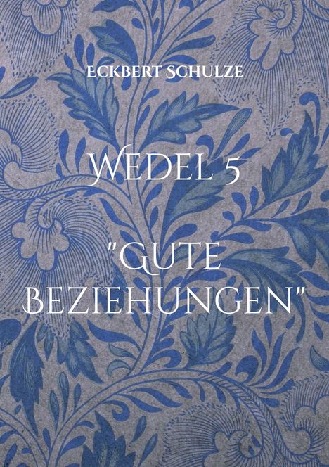 Eckbert Schulze: Gute Beziehungen, Buch