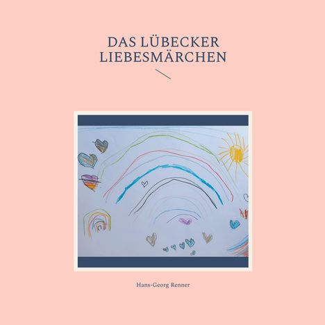 Hans-Georg Renner: Das Lübecker Liebesmärchen, Buch