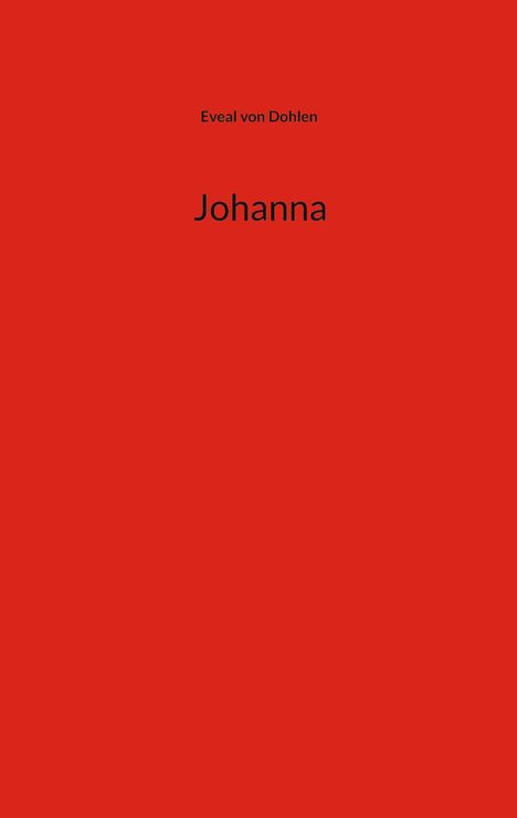 Eveal von Dohlen: Johanna, Buch