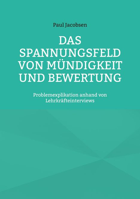 Paul Jacobsen: Das Spannungsfeld von Mündigkeit und Bewertung, Buch