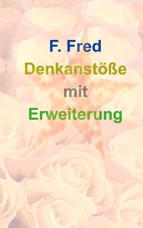 F. Fred: Denkanstöße mit Erweiterung, Buch