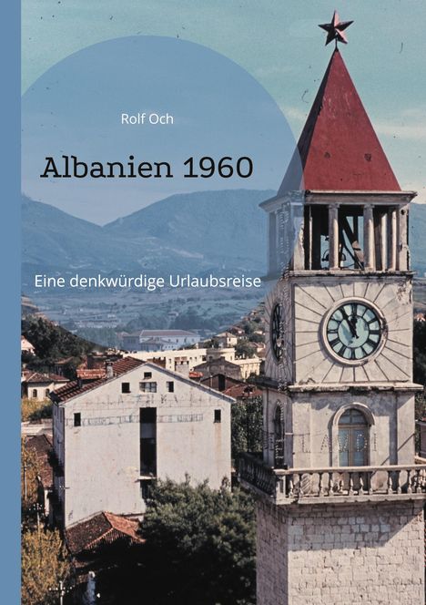 Rolf Och: Albanien 1960, Buch