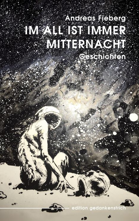 Andreas Fieberg: Im All ist immer Mitternacht, Buch