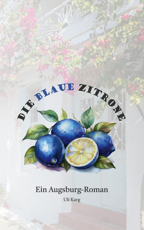 Uli Karg: Die Blaue Zitrone, Buch