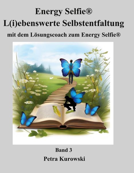 Petra Kurowski: Energy Selfie® - L(i)ebenswerte Selbstentfaltung, Buch