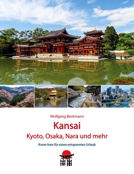 Wolfgang Beckmann: Kansai - Kyoto, Osaka, Nara und mehr, Buch