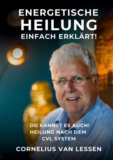 Cornelius van Lessen: Energetische Heilung - Einfach erklärt, Buch