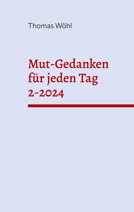 Thomas Wöhl: Mut-Gedanken für jeden Tag 2-2024, Buch