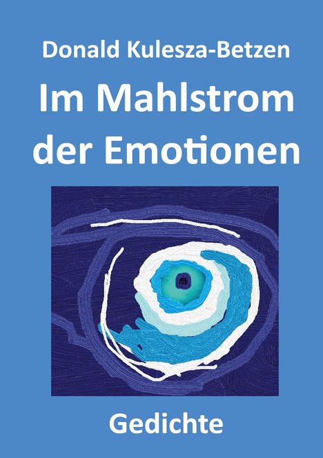 Donald Kulesza-Betzen: Im Mahlstrom der Emotionen, Buch