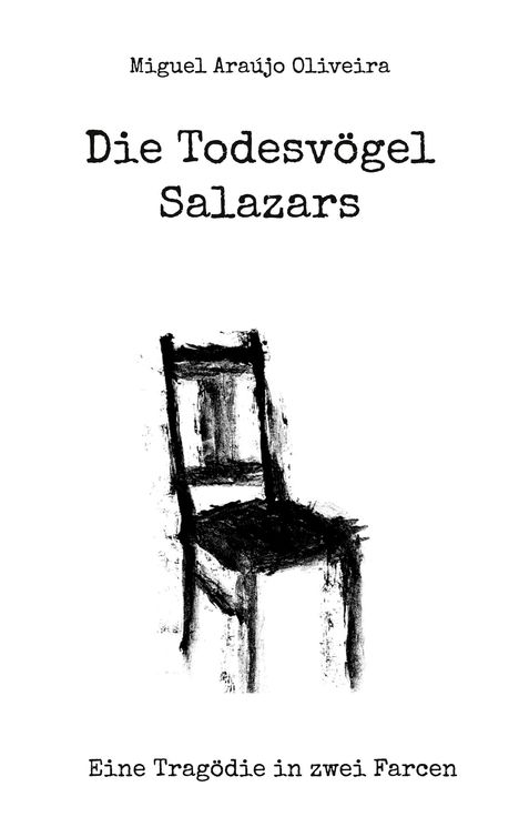 Miguel Araújo Oliveira: Die Todesvögel Salazars, Buch